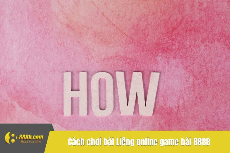 Cách chơi bài Liêng online tại cổng game bài 888B