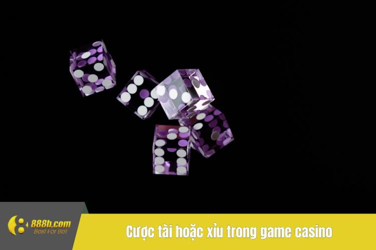 Cược tài hoặc xỉu trong game casino