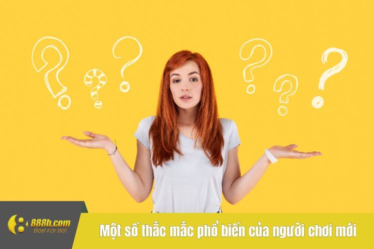 Một số thắc mắc phổ biến của người chơi mới