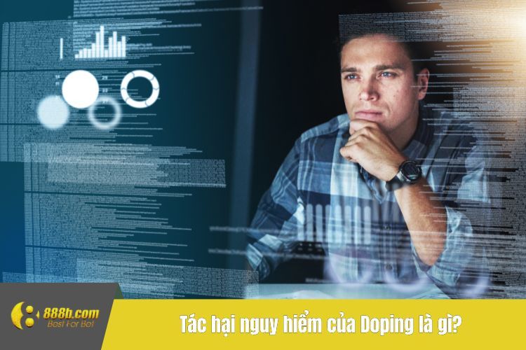 Tác hại nguy hiểm của Doping là gì?