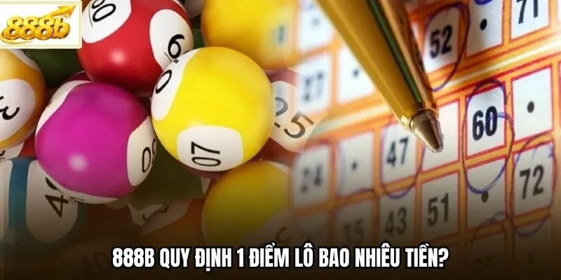 888B quy định 1 điểm lô bao nhiêu tiền?
