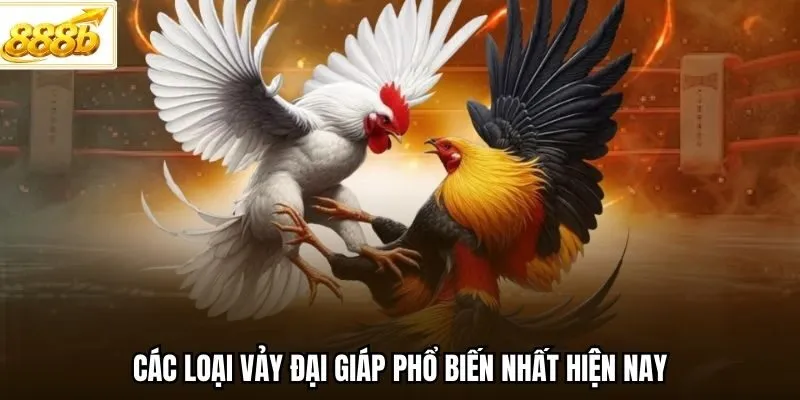 Các loại vảy Đại Giáp phổ biến nhất hiện nay