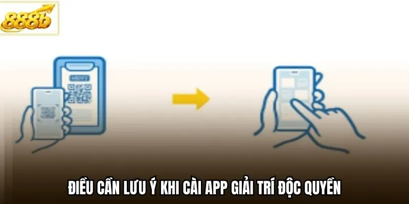 Điều cần lưu ý khi cài app giải trí độc quyền