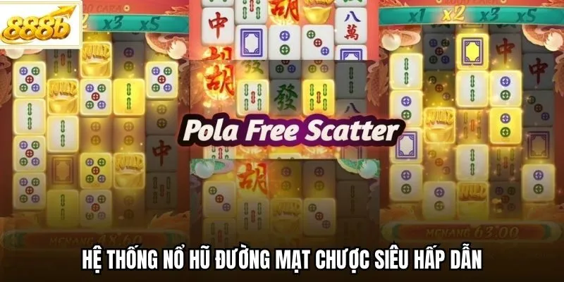 Hệ thống nổ hũ Đường Mạt Chược siêu hấp dẫn