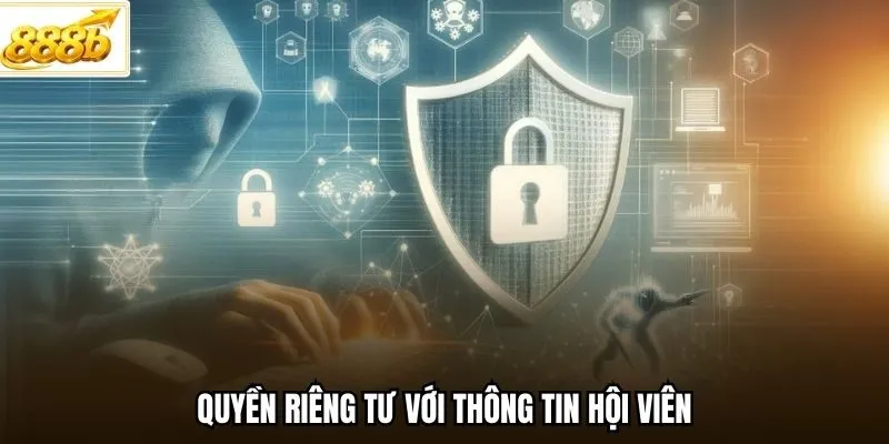 Quyền riêng tư với thông tin hội viên